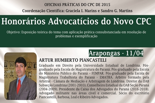 ARTE - OFICINAS PRATICAS DO NOVO CPC - HONORARIOS ADVOCATICIOS DO NOVO CPC - ARAPONGAS - ARTUR HUMBERTO PIANCASTELI post